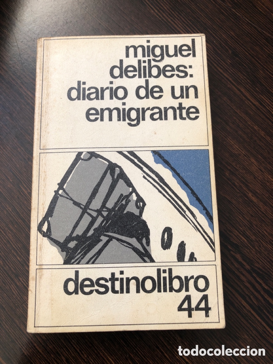 Libros: MIGUEL DELIBES DIARIO DE UN EMIGRANTE DESTINO LIBRO 44