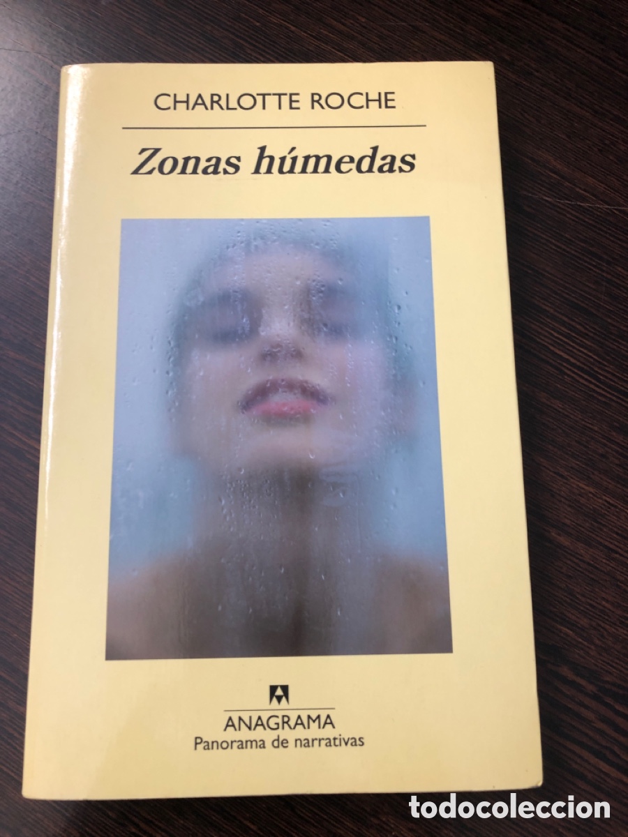 Libros: ZONAS HUMEDAS CHARLOTTE ROCHE EDITORIAL ANAGRAMA PANORAMA DE NARRATIVAS