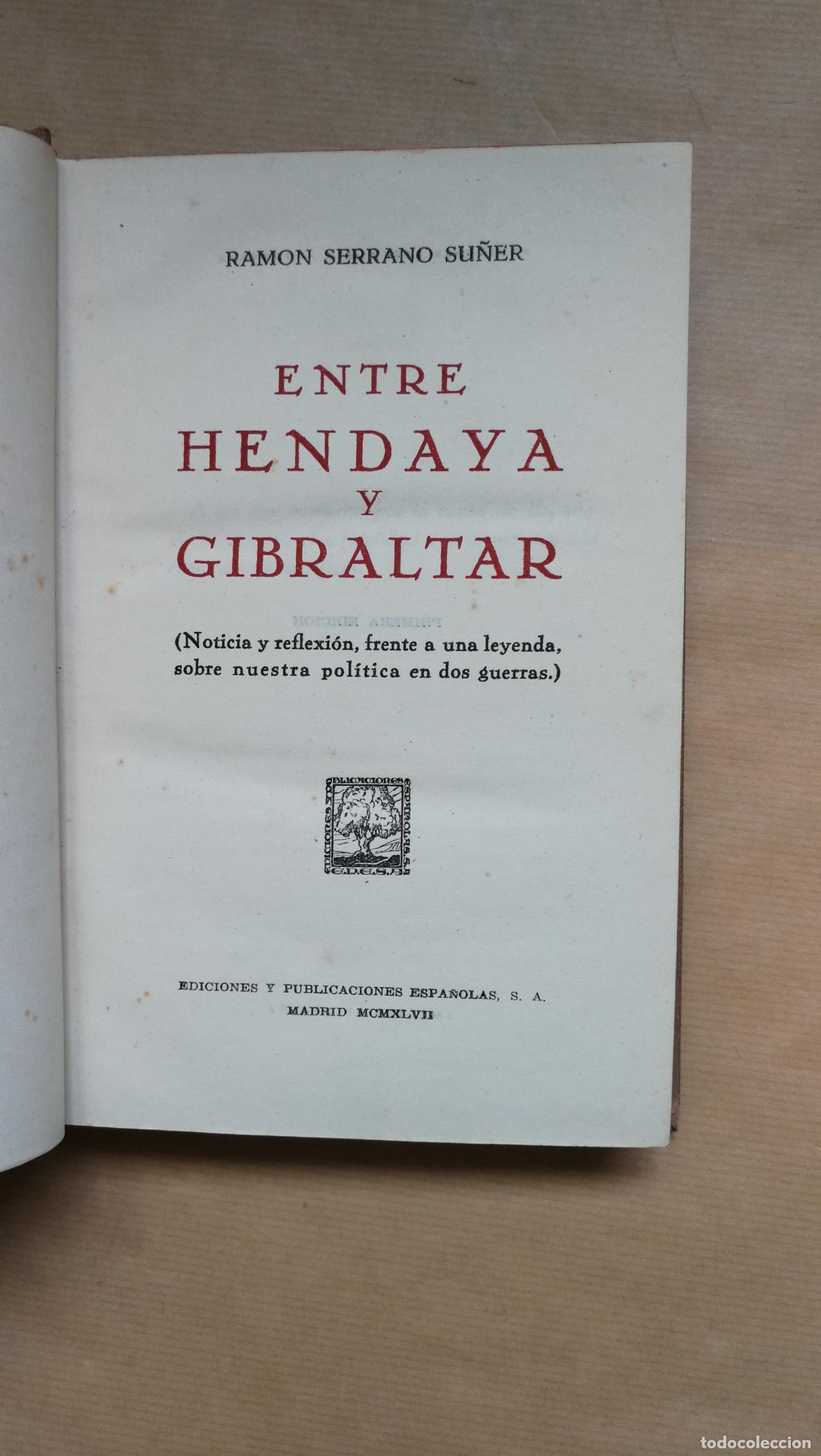 Libri di seconda mano: &rdquo;ENTRE HENDAYA Y GIBRALTAR. ( NOTICIA Y REFLEXI&Oacute;N , FRENTE A UNA LEYENDA, SOBRE NUESTRA POL&Iacute;TICA EN