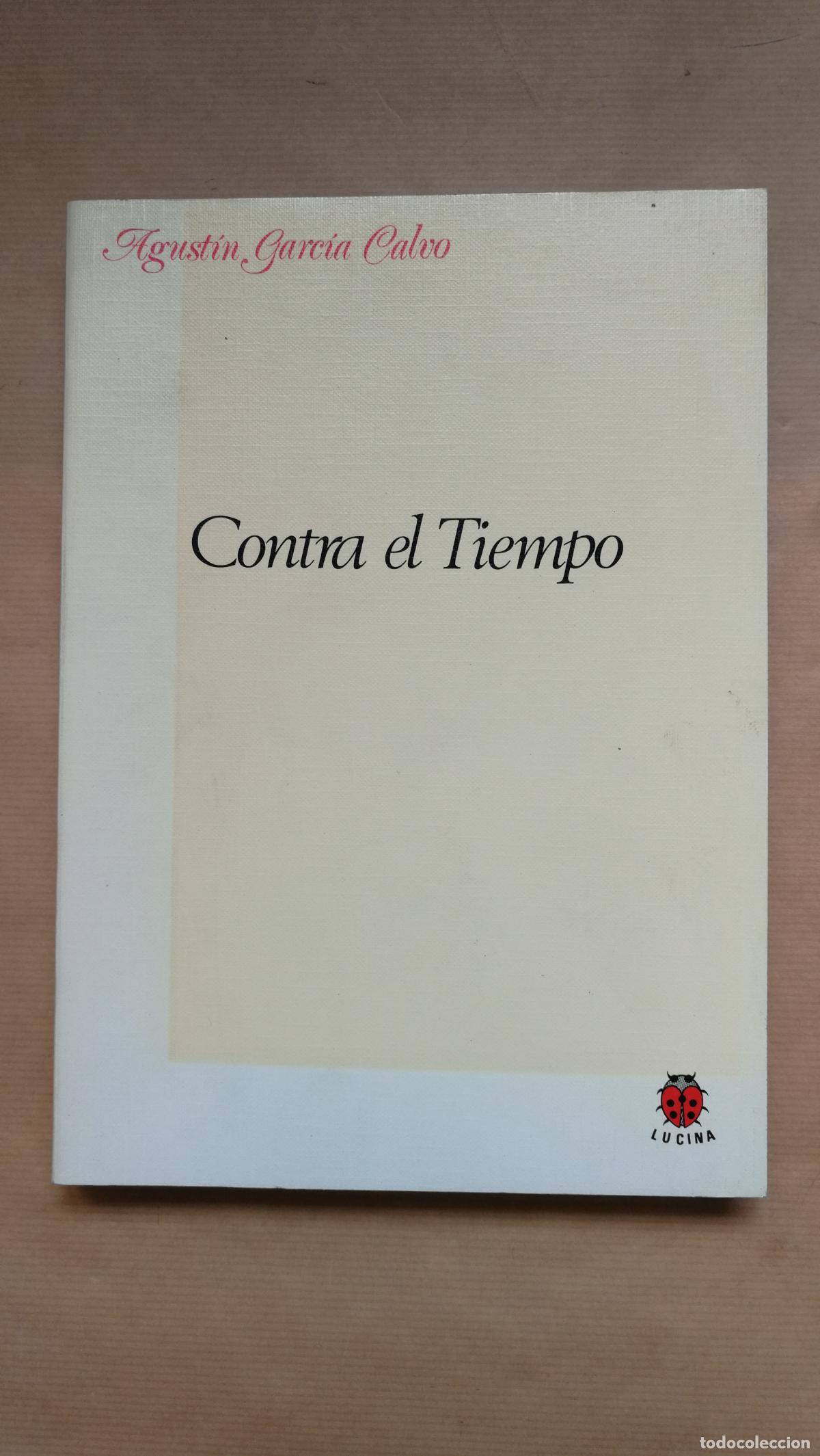 Libri di seconda mano: CONTRA EL TIEMPO. - &rdquo;GARCIA CALVO, Agust&iacute;n.&rdquo;