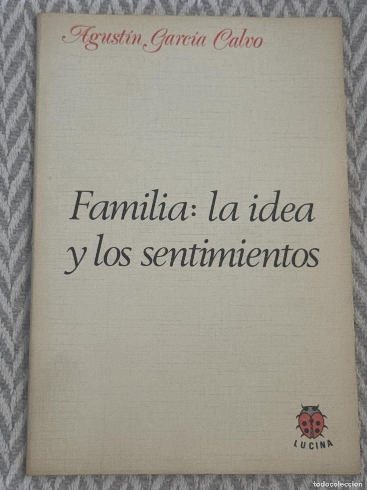 Libros: Familia: la idea y los sentimientos - Agust&iacute;n Garc&iacute;a Calvo