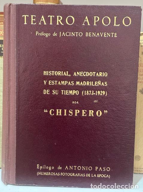 Libros: TEATRO APOLO. Pr&oacute;logo de Jacinto Benavente. Historial, Anecdotario y Estampas Madrile&ntilde;as de su ... -
