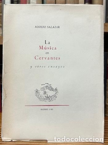 Libros: LA MUSICA EN CERVANTES Y OTROS ENSAYOS - SALAZAR, Adolfo