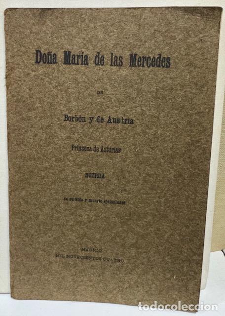 Libros: DO&Ntilde;A MARIA DE LAS MERCEDES DE BORBON Y DE AUSTRIA, PRINCESA DE ASTURIAS. Noticia de su vida y m... -