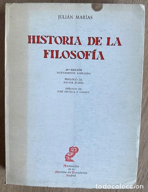 Libros: HISTORIA DE LA FILOSOFIA. Pr&oacute;logo de Xavier Zubiri. Ep&iacute;logo de Jos&eacute; Ortega y Gasset - MARIAS, Juli&aacute;n
