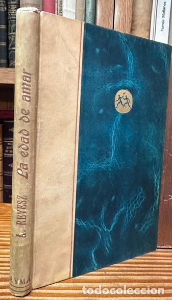Libros: LA EDAD DE AMAR. Pr&oacute;logo del Dr. Gregorio Mara&ntilde;&oacute;n - REVESZ, Andr&eacute;s