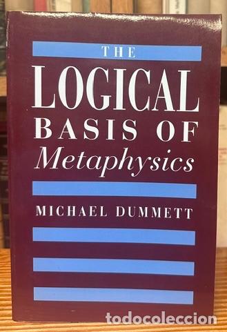 Libros: THE LOGICAL BASIS OF METAPHYSICS - DUMMETT, Michael