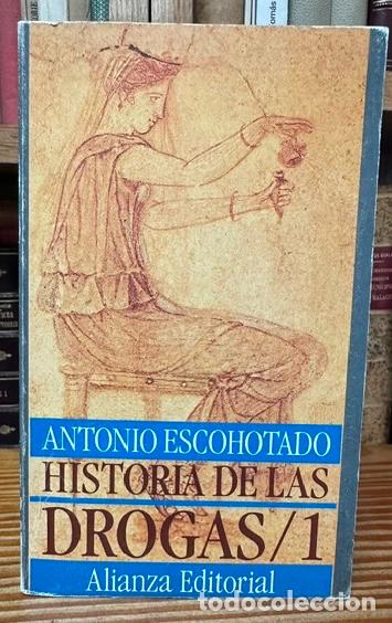 Libros: HISTORIA DE LAS DROGAS. Tomo 1 - ESCOHOTADO, Antonio
