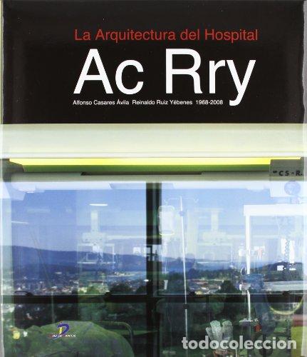 Livres: LA ARQUITECTURA DEL HOSPITAL I AC RRY 1968-2008
