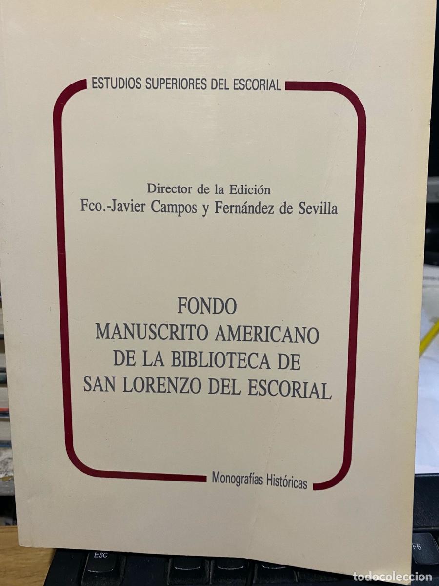 Libros: FONDO MANUSCRITO AMERICANO DE LA BIBLIOTECA DE San Lorenzo DEL ESCORIAL, MONOGRAFIAS HISTORICAS