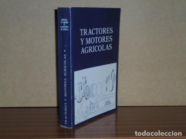 books: TRACTORES Y MOTORES AGR&Iacute;COLAS - Arnal Atares, Pedro V. - Antonio Laguna Blanca