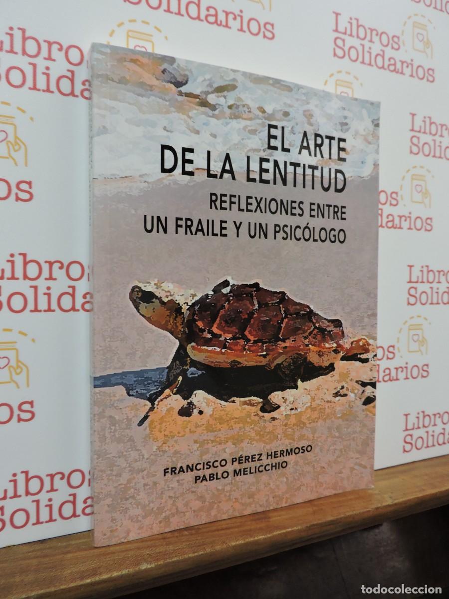 Libros: El arte de la lentitud. Reflexiones entre un fraile y un psic&oacute;logo. P&Eacute;REZ HERMOSO, Francisco. 2022