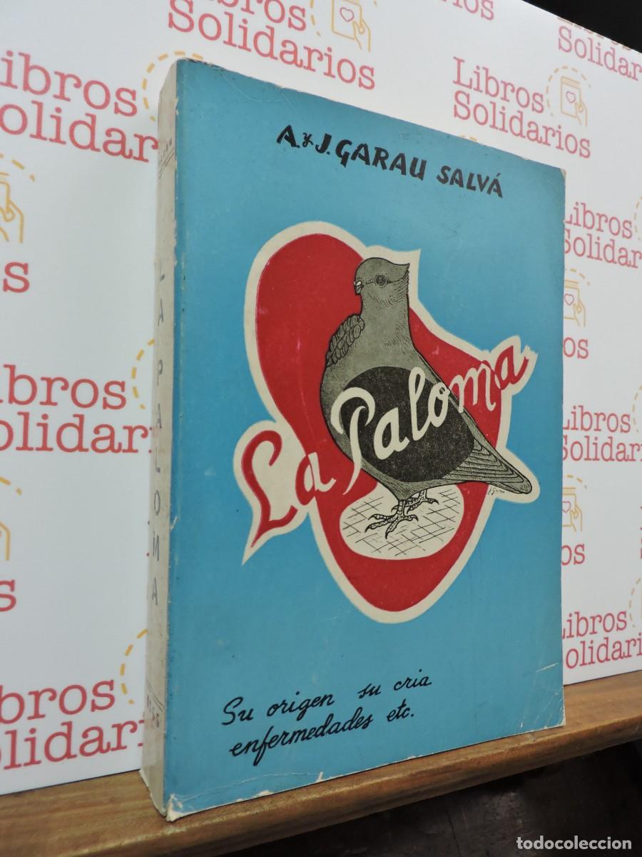 Libros: La paloma, su origen, su cr&iacute;a y su enfermedad. GARAU SALV&Aacute;, A. J. Palma de Mallorca, 1965