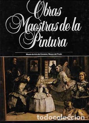 Libros: Obras maestras de la pintura.; tomo 7: Museo de Arte de Catalu&ntilde;a/Museo del Prado - Luis Monreal