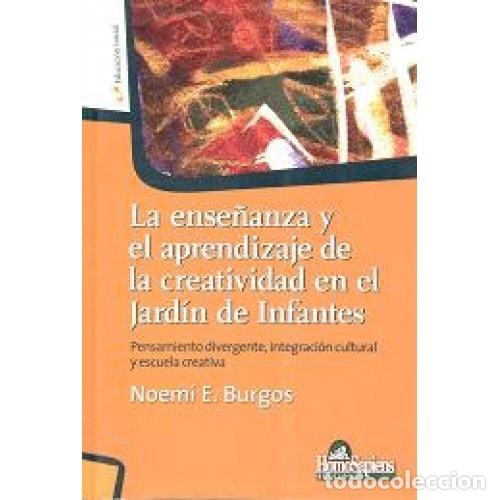 Libri di seconda mano: La ense&ntilde;anza y el aprendizaje de la creatividad en el jard&iacute;n - Noem&iacute; E. Burgos