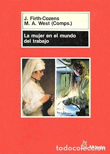 Libri di seconda mano: La mujer en el mundo del trabajo perspectivas psicol&oacute;gicas y - Jenny Firth-Cozens, Michael A. West