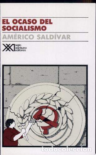 Libros: El ocaso del socialismo - Am&eacute;rico Sald&iacute;var - Am&eacute;rico Sald&iacute;var