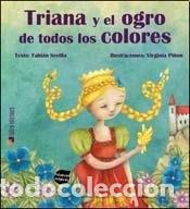 Libros: TRIANA Y EL OGRO DE TODOS LOS COLORES - FABIAN SEVILLA - FABIAN SEVILLA