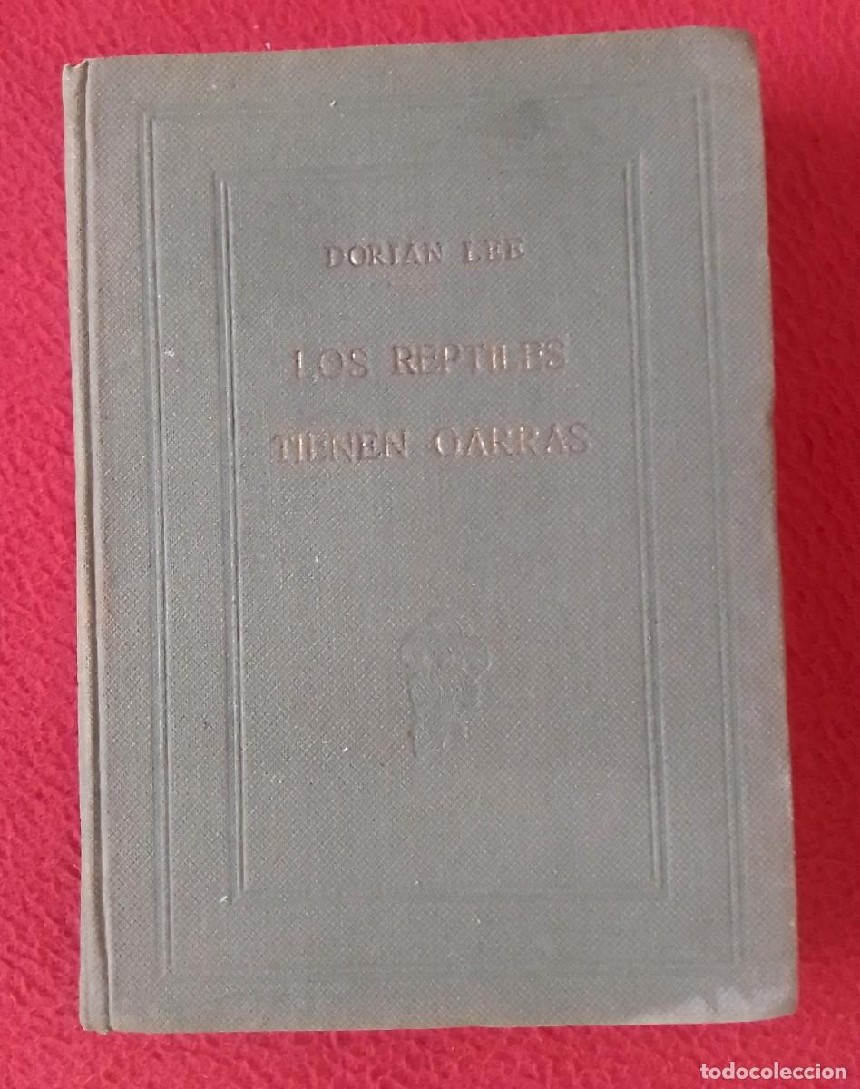 Libros: ANTIGUO LIBRO DORIAN LEE LOS REPTILES TIENEN GARRAS, TAPA DURA, EDICIONES BETIS, COLECCI&Oacute;N CIMERA...