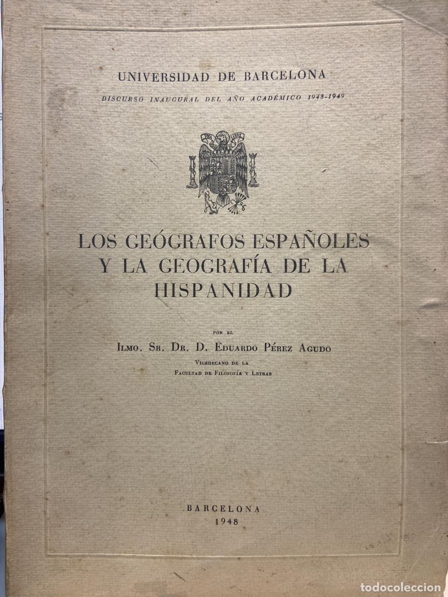 Libros: LOS GE&Oacute;GRAFOS ESPA&Ntilde;OLES Y LA GEOGRAF&Iacute;A DE LA HISPANIDAD. - Eduardo P&eacute;rez Agudo.