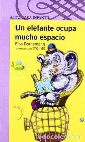 Libros: UN ELEFANTE OCUPA MUCHO ESPACIO - Bornemann, Elsa