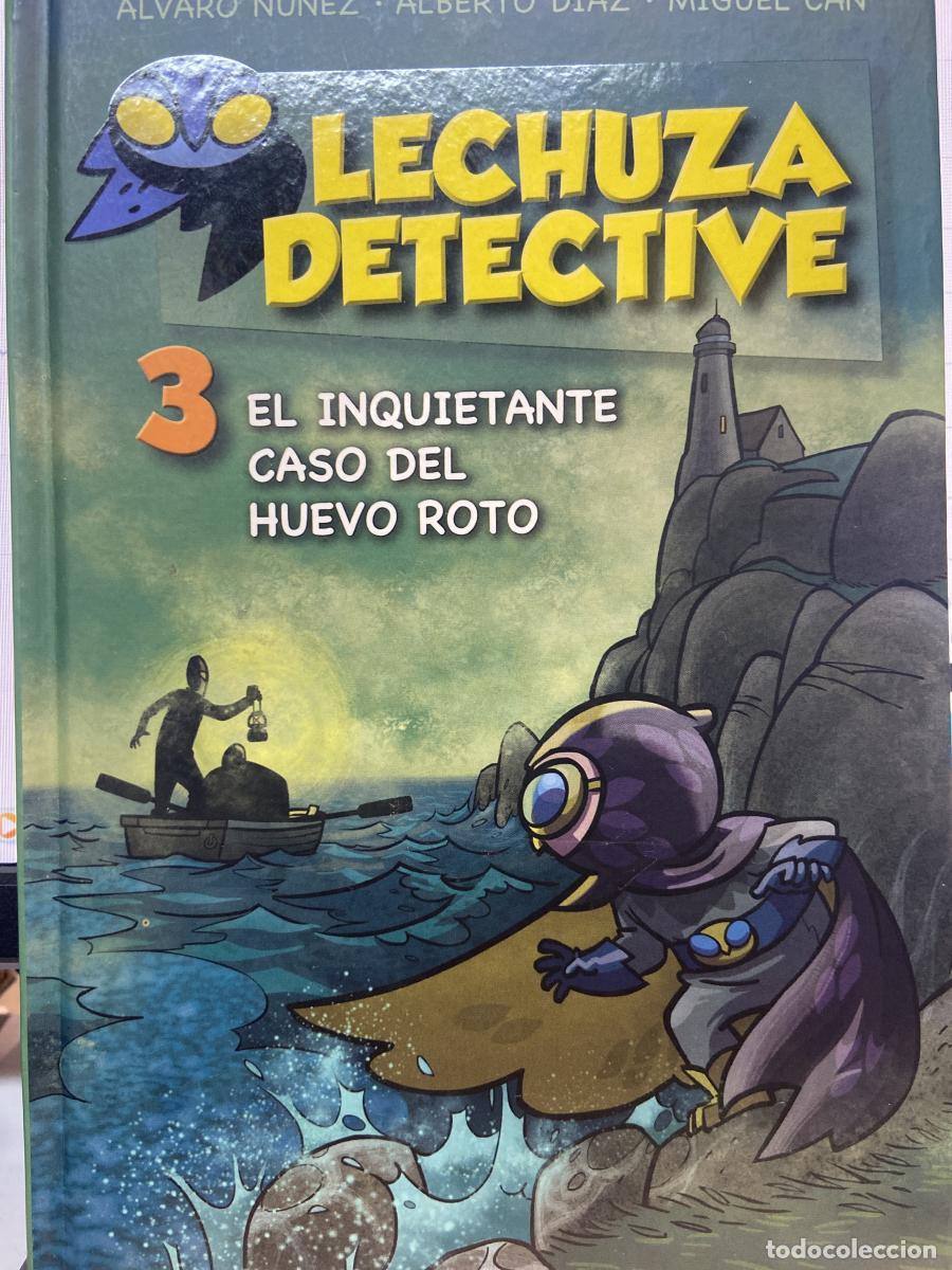 Libros: Lechuza Detective 3: El inquietante caso del huevo roto - &Aacute;lvaro N&uacute;&ntilde;ez. Alberto D&iacute;az. Miguel Can.