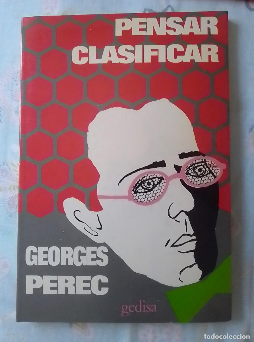 Libros: ANTIGUO LIBRO PENSAR CLASIFICAR, GEORGES PEREC, GEDISA, A&Ntilde;O 1986, EN ESPA&Ntilde;OL, 128 P&Aacute;GINAS, VER FOTOS