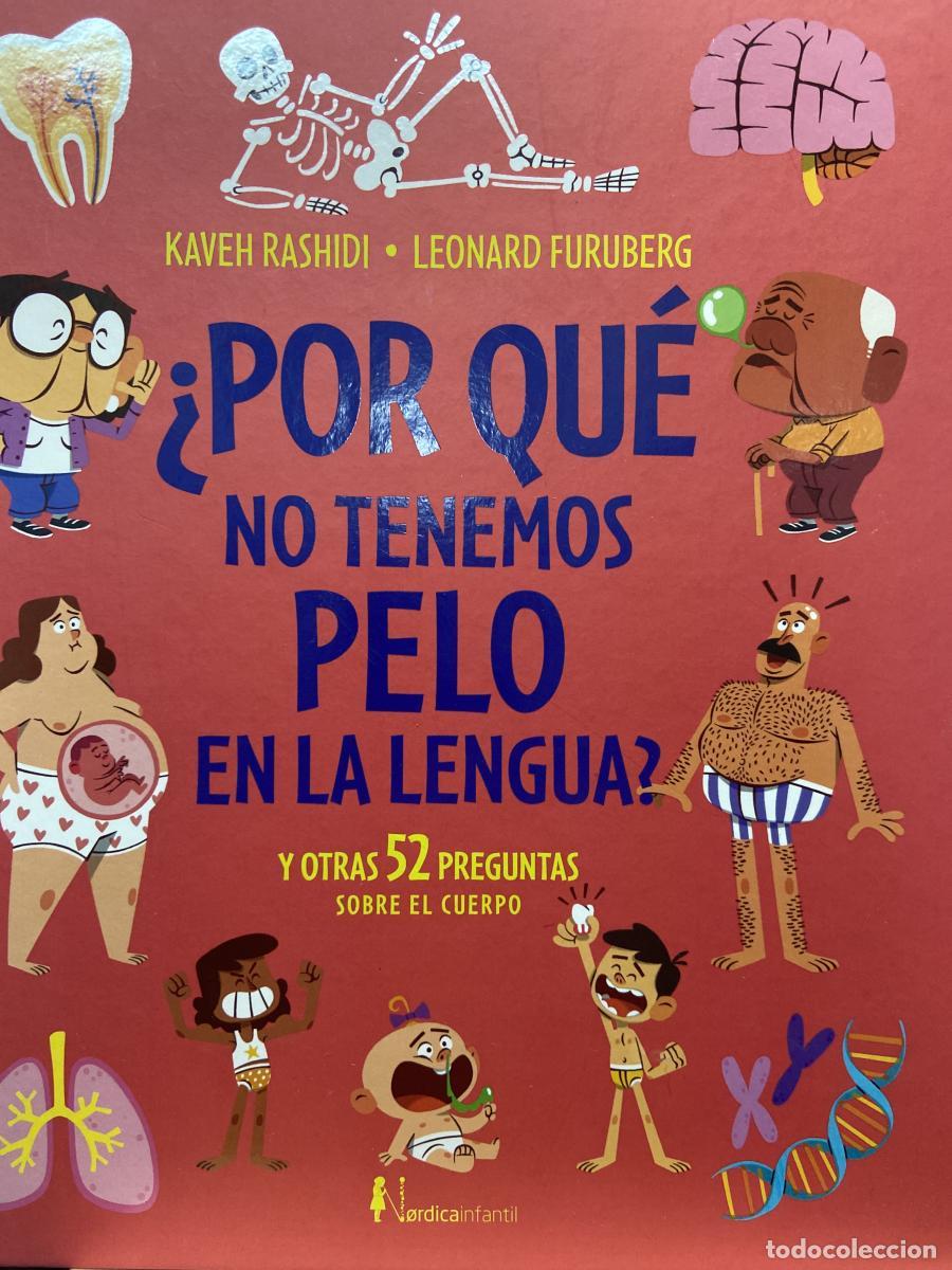 Libros: &iquest;Por qu&eacute; no tenemos pelo en la lengua? y otras 52 preguntas sobre el cuerpo - Kaveh Rashidi. Leonard