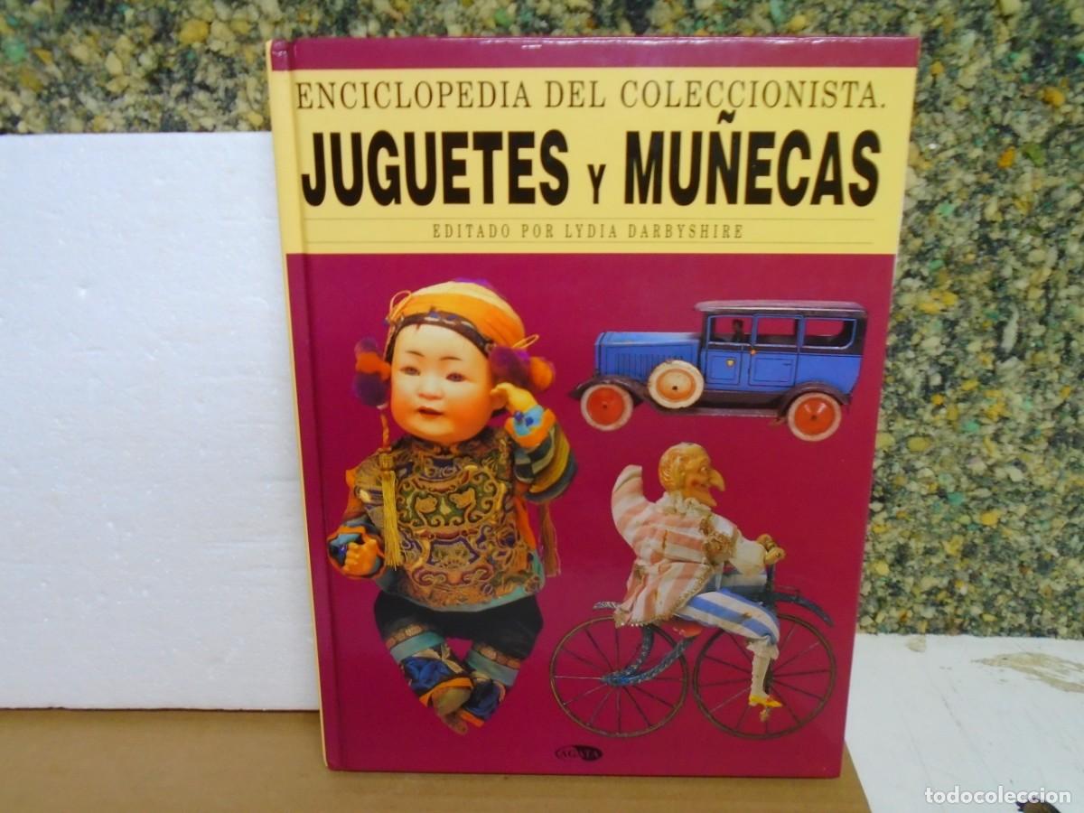 Libros: ENCICLOPEDIA DEL COLECCIONISTA/JUGUETES Y MU&Ntilde;ECAS/LYDIA DARBYSHIRE/EDIT.AGATA 1990.