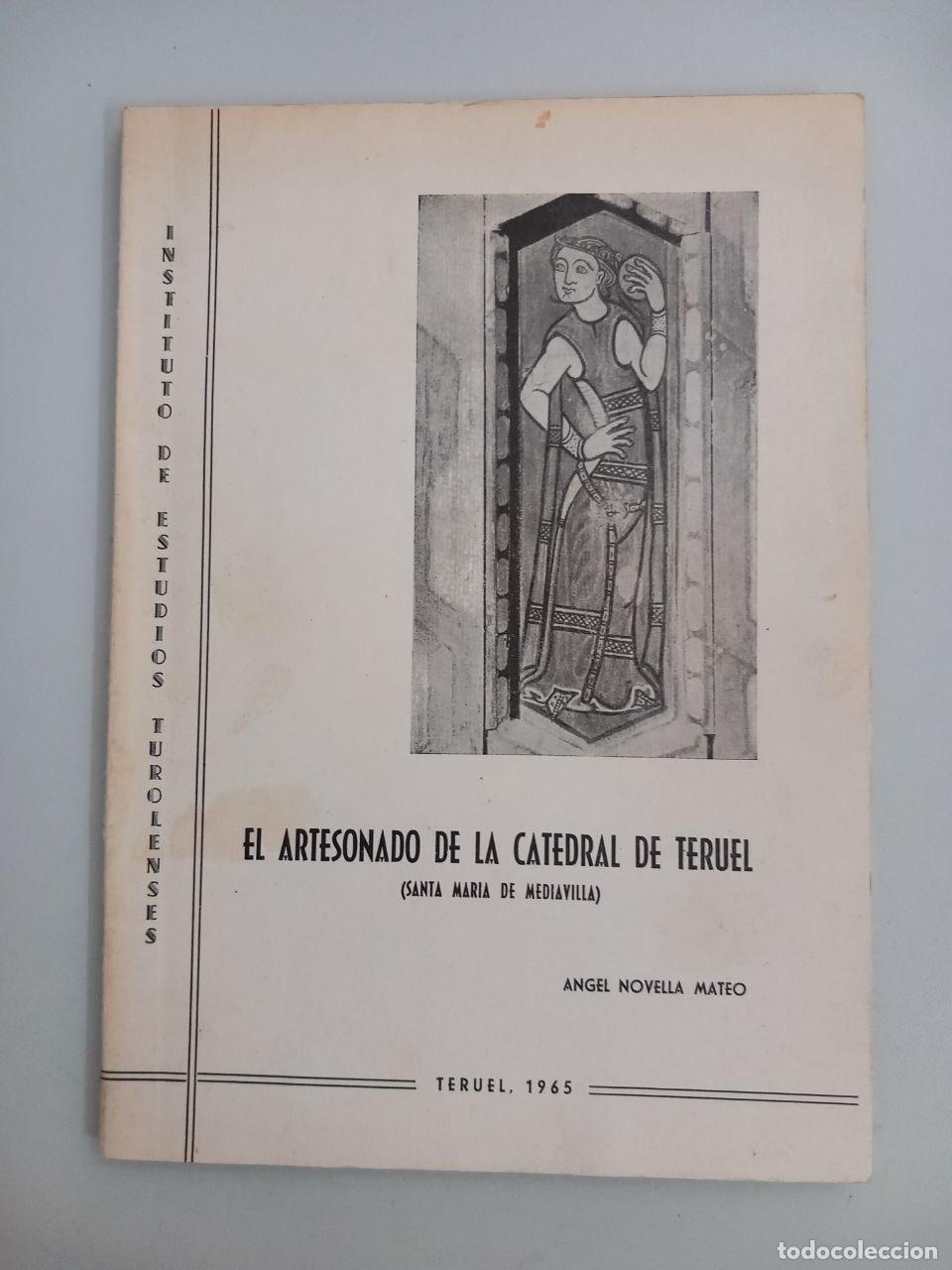 Libros: El artesonado de la Catedral de Teruel (Santa Mar&iacute;a de Mediavilla). - NOVELLA MATEO, &Aacute;ngel: