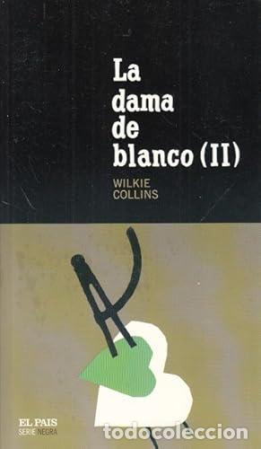 Libros: La dama de blanco (II) - Wilkie Collins.