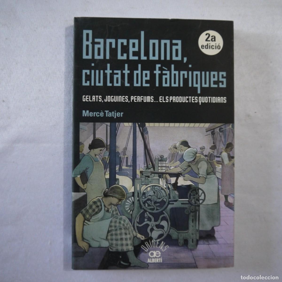 Libros: BARCELONA, CIUTAT DE F&Agrave;BRIQUES - MERC&Egrave; TAJER - 2014 - CATALAN