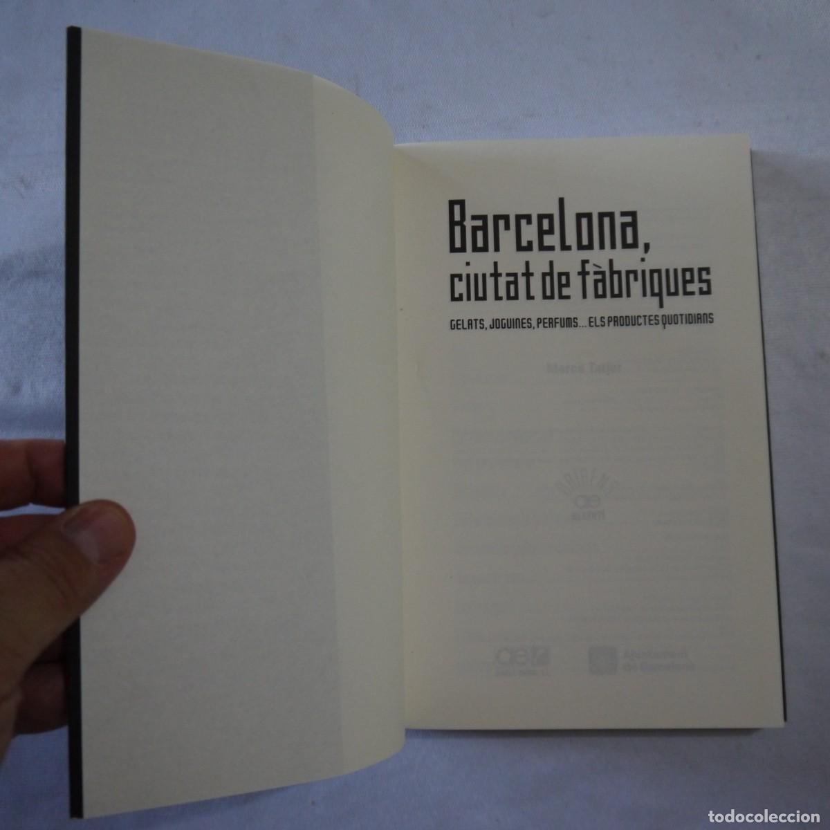 Libros: BARCELONA, CIUTAT DE F&Agrave;BRIQUES - MERC&Egrave; TAJER - 2014 - CATALAN - Foto 3