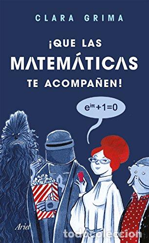 Libros: &iexcl;Que las matem&aacute;ticas te acompa&ntilde;en! - Grima Ruiz, Clara; Garc&iacute;a Ulldemolins, Raquel