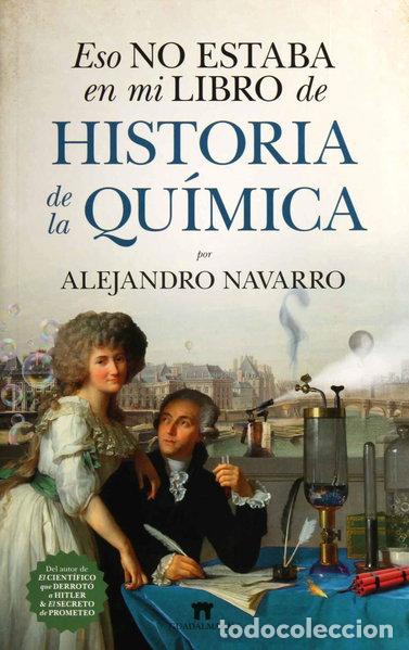 Livres: Eso no estaba en mi libro de Historia de la Qu&iacute;mica- 9788417547042