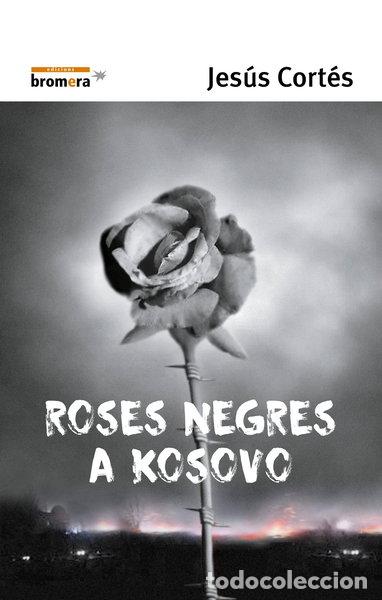 Livres: Roses negres a Kosovo- 9788476605714