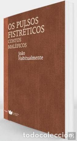 Libros: Os pulsos fistr&eacute;ticos: contos mal&eacute;ficos- 9789898592736