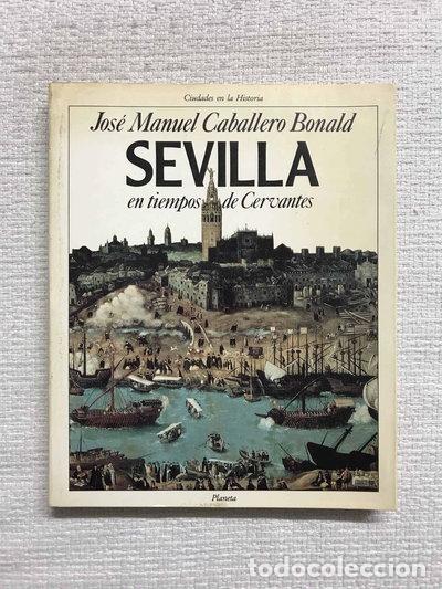 Libros: Sevilla en tiempos de Cervantes- 9788432049149