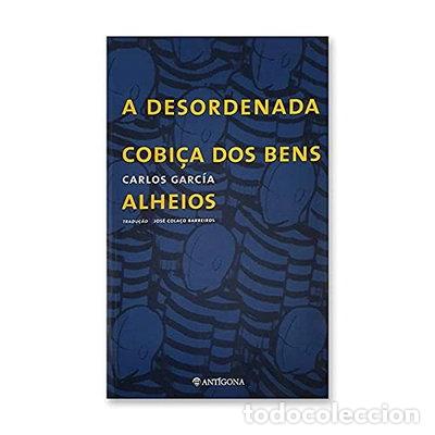 Libros: A desordenada cobi&ccedil;a dos bens alheios- 9789726081487