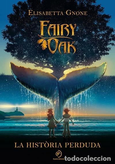 B&uuml;cher: Fairy Oak. La hist&ograve;ria perduda- 9788418538865