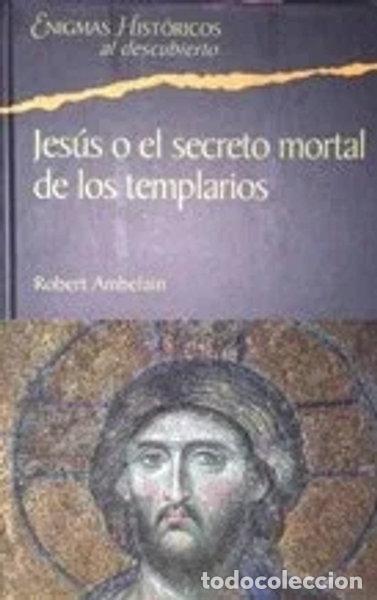 B&uuml;cher: Jes&uacute;s o el secreto mortal de los templarios- 9788467422115