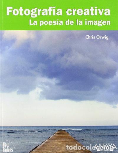 Libros: Fotograf&iacute;a creativa. La poes&iacute;a de la imagen- 9788441527683