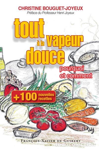 Libros: Tout &agrave; la vapeur douce : 100 nouvelles recettes- 9782755400199