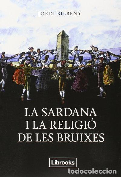 Libri di seconda mano: La sardana i la religi&oacute; de les bruixes- 9788494338830