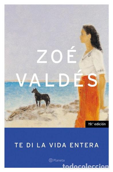 Libros: Te di la vida entera- 9788408049951