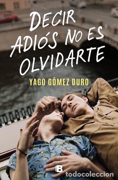 Libros: Decir adi&oacute;s no es olvidarte- 9788466673266