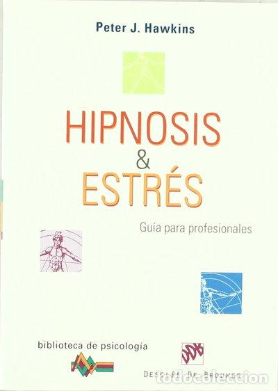 Libros: Hipnosis y Estr&eacute;s. Gu&iacute;a para profesionales- 9788433021755