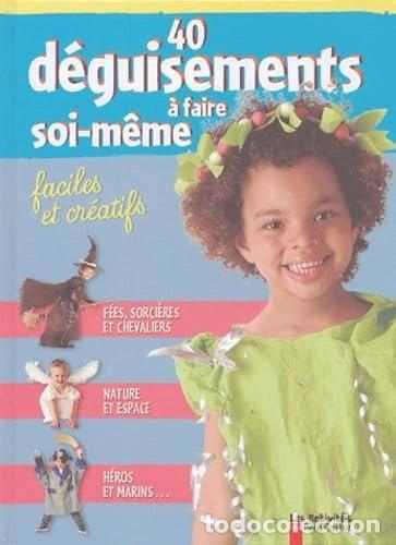 B&uuml;cher: 40 d&eacute;guisements &agrave; faire soi-m&ecirc;me- 9782081626461