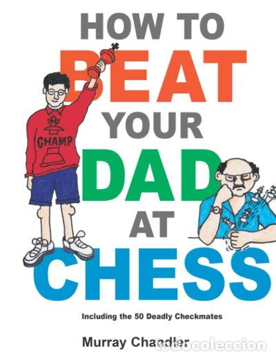 B&uuml;cher: How to Beat Your Dad at Chess- 9781915650498