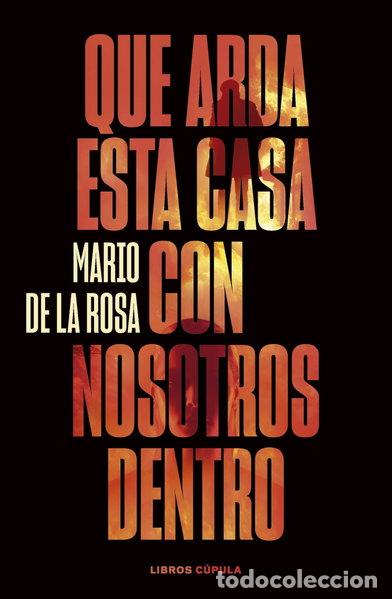 Libros: Que arda esta casa con nosotros dentro- 9788448040581